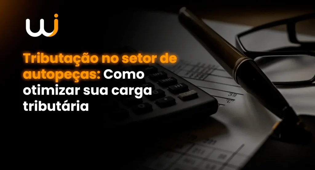 Tributação no setor de autopeças: como otimizar sua carga tributária - wise cont